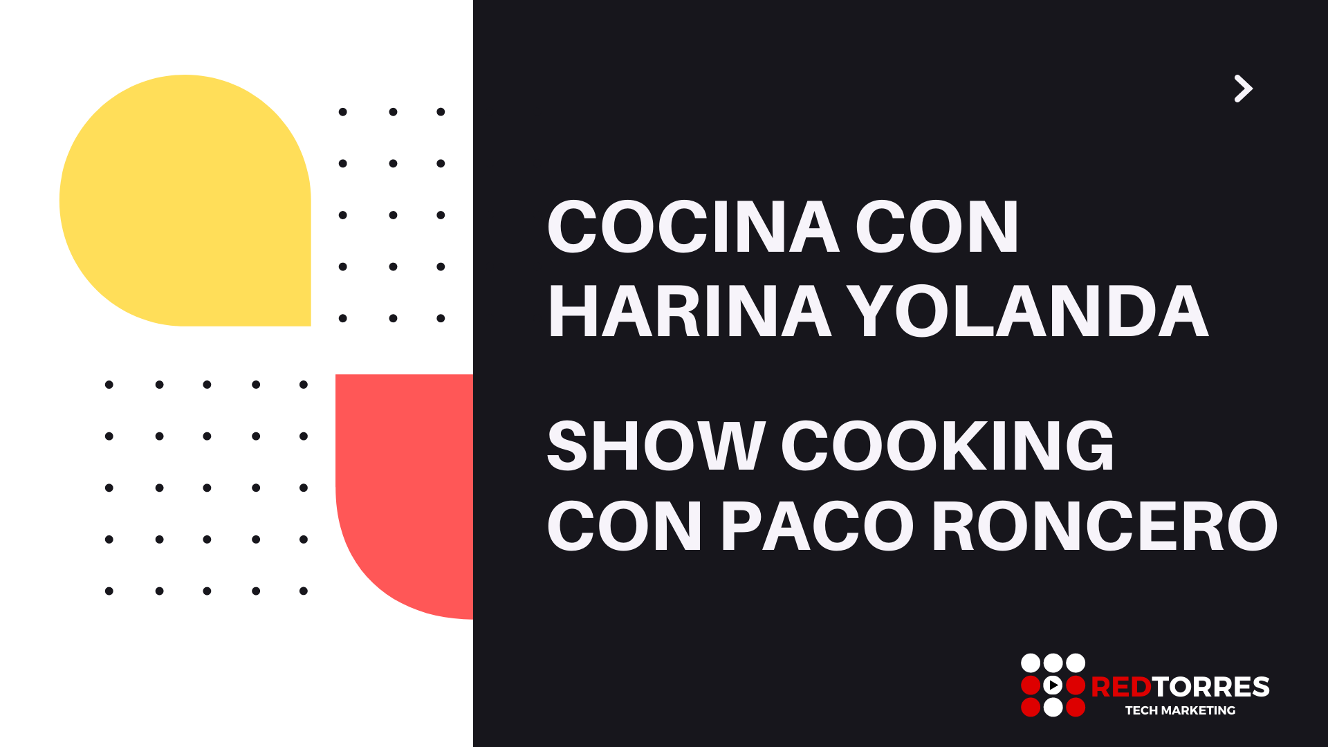 Video Showcooking y Recetas Paco Roncero para Harina Yolanda | REDTORRES