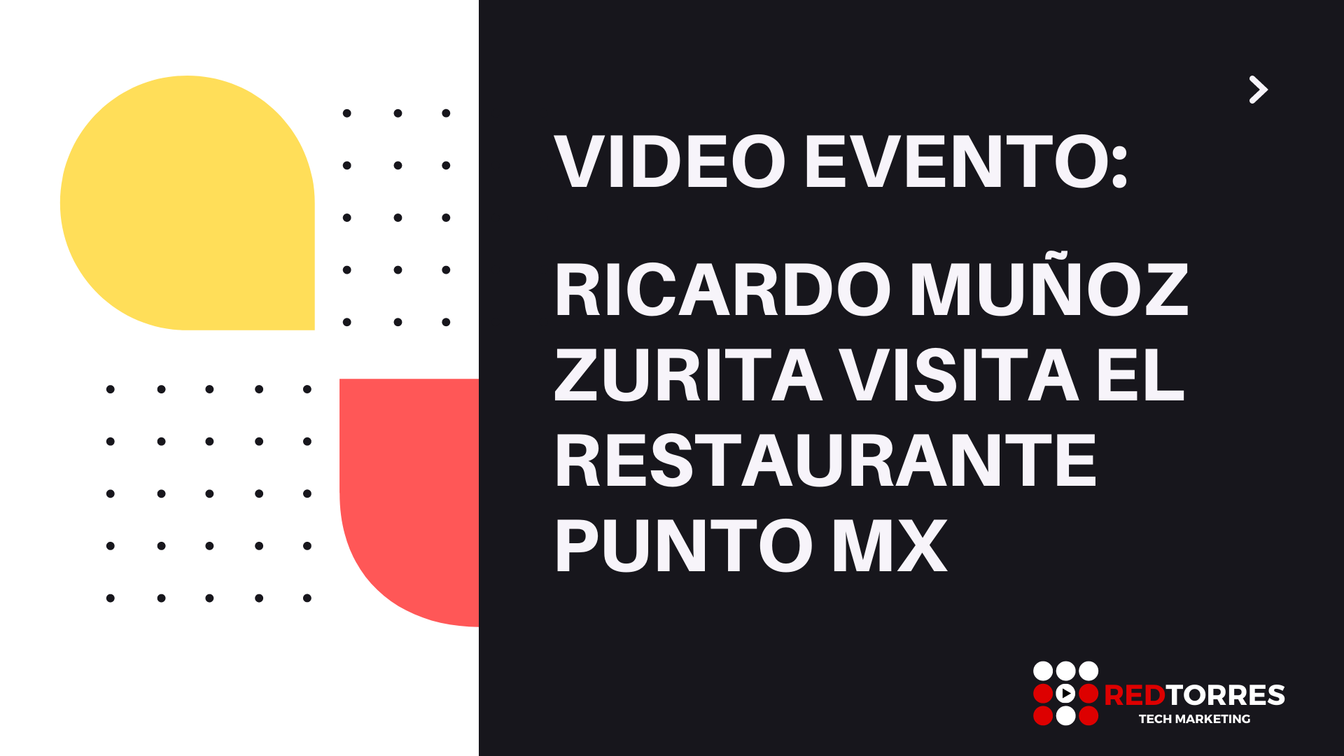 Video PuntoMX evento Ricardo Muñoz Zurita | Red Torres