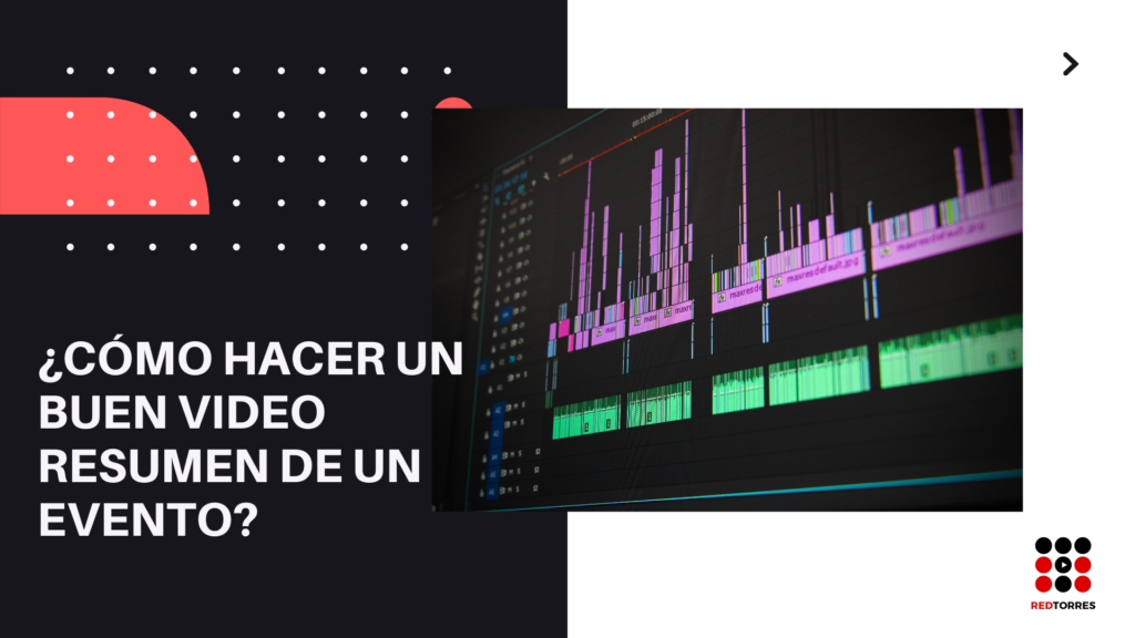 COMO HACER UN BUEN VIDEO RESUMEN DE UN EVENTO